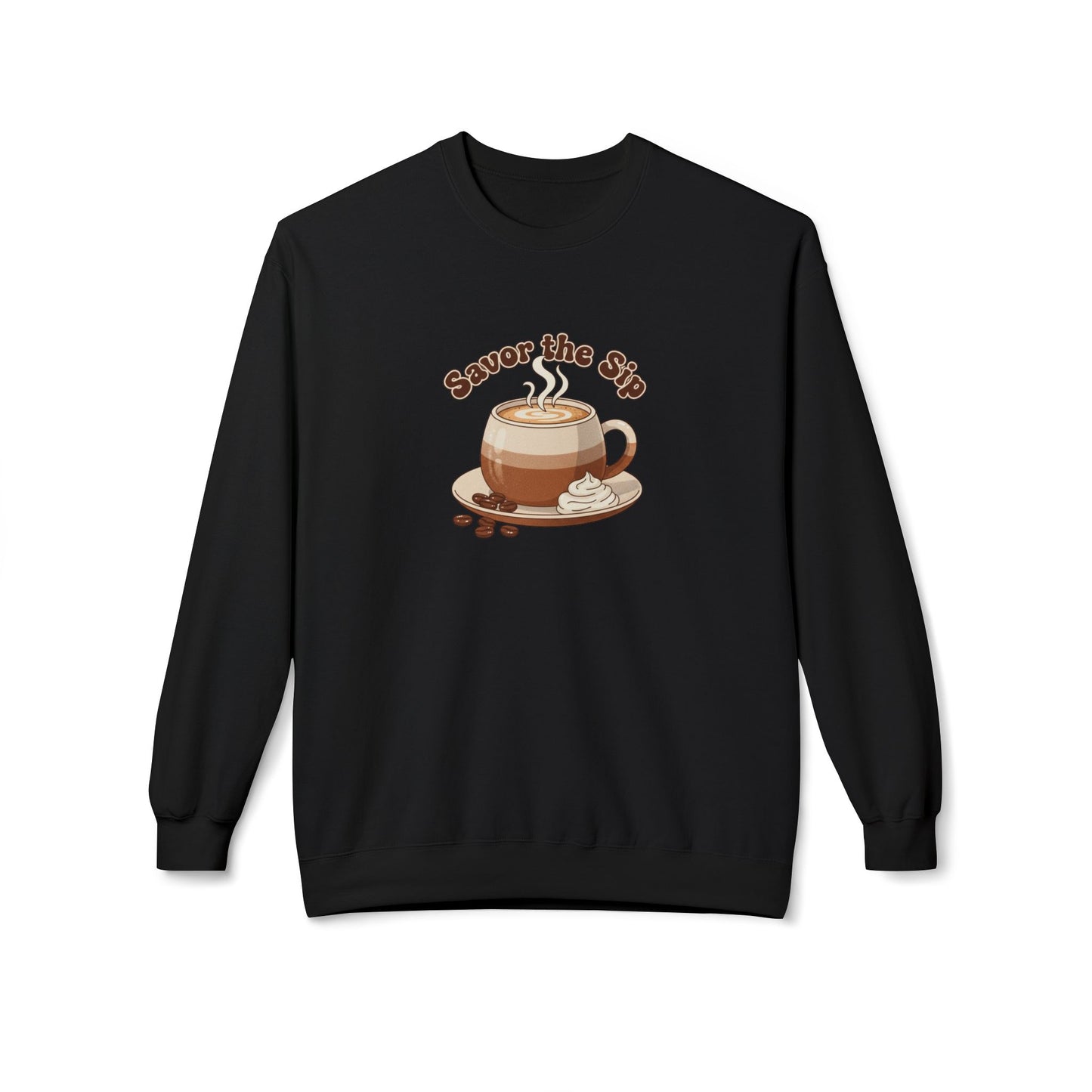 Coffee Crewneck Sweatshirt — "Savor the Sip" Cozy Coffee Lover Pullover