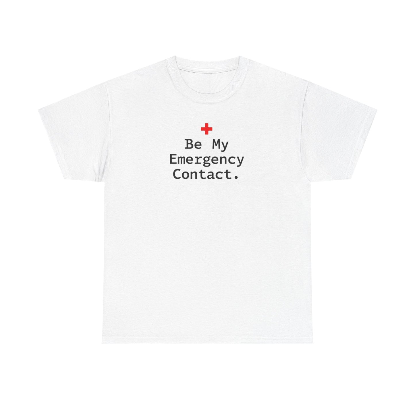 Be My Emergency Contact Tee — Cute Medical Cross Graphic Shirt
