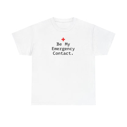 Be My Emergency Contact Tee — Cute Medical Cross Graphic Shirt
