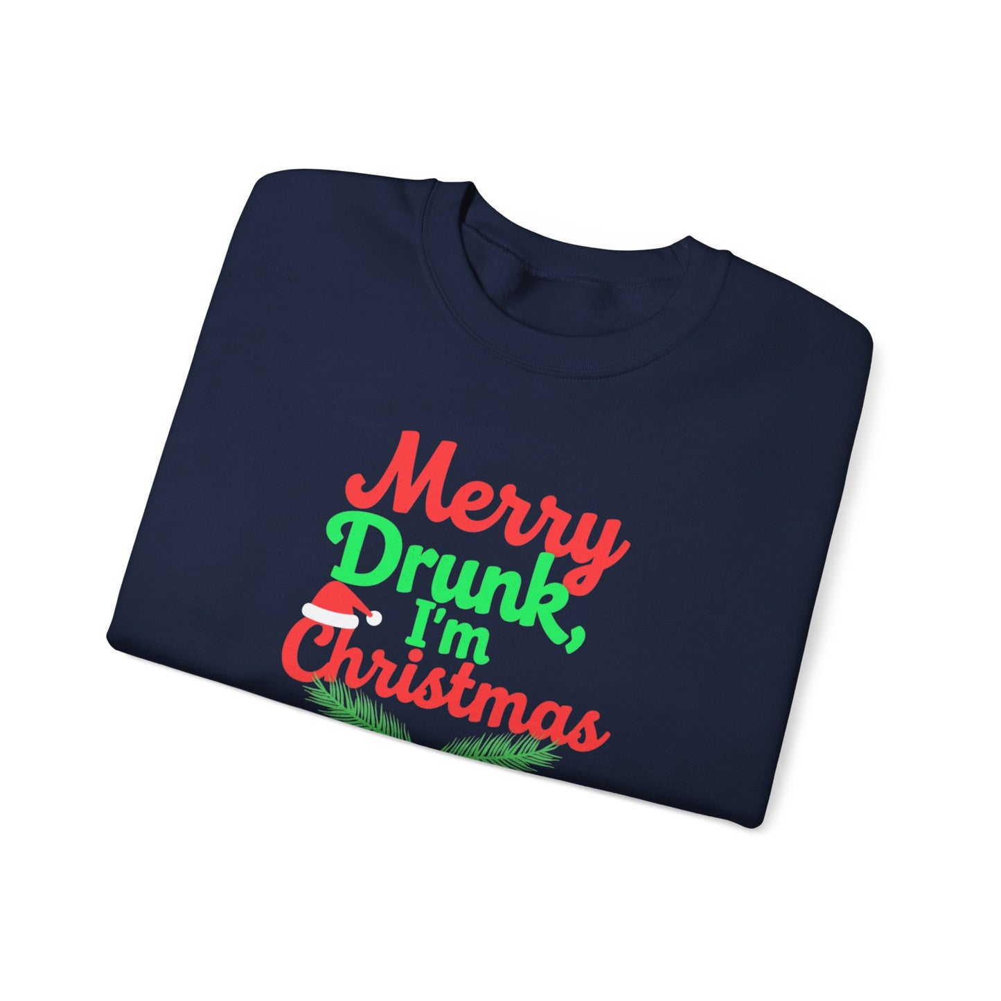 Christmas Sweatshirt — "Merry Drunk, I'm Christmas" Funny Holiday Crewneck