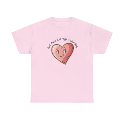 T-Shirt — "Not Your Average Valentine" Cute Heart Graphic Tee