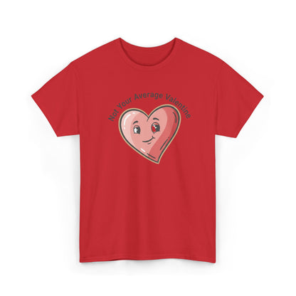 T-Shirt — "Not Your Average Valentine" Cute Heart Graphic Tee