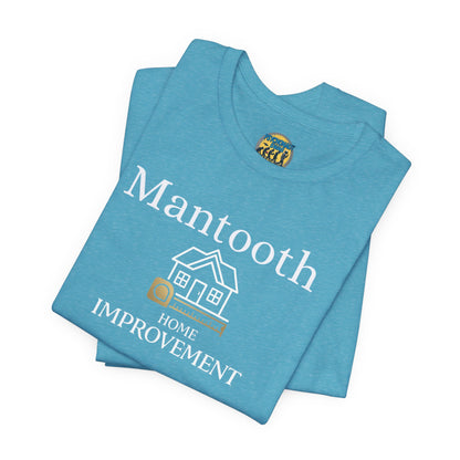 Mantooth Home Improvement Small Biz Tee — "The Only Best Choice for Your Home"