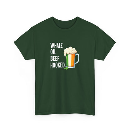 T-Shirt — "Whale Oil Beef Hooked" St. Patrick's Day Beer Humor Tee