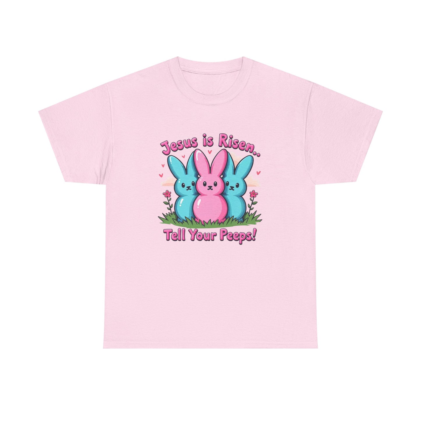 Easter Tee — "Jesus is Risen, Tell Your Peeps!" Cute Peeps Graphic