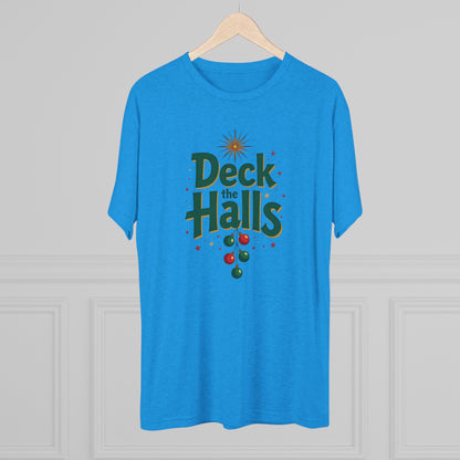 Deck the Halls, Unisex Tri-Blend Crew Tee