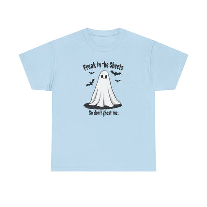 Ghost Tee — “Freak in the Sheets, So Don’t Ghost Me” Halloween Graphic T-Shirt