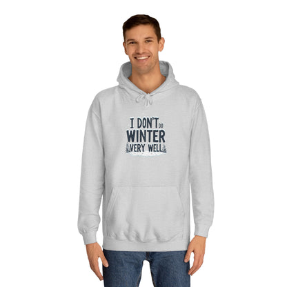 I Don't Do Winter Hoodie — Funny Cold Weather College Pullover