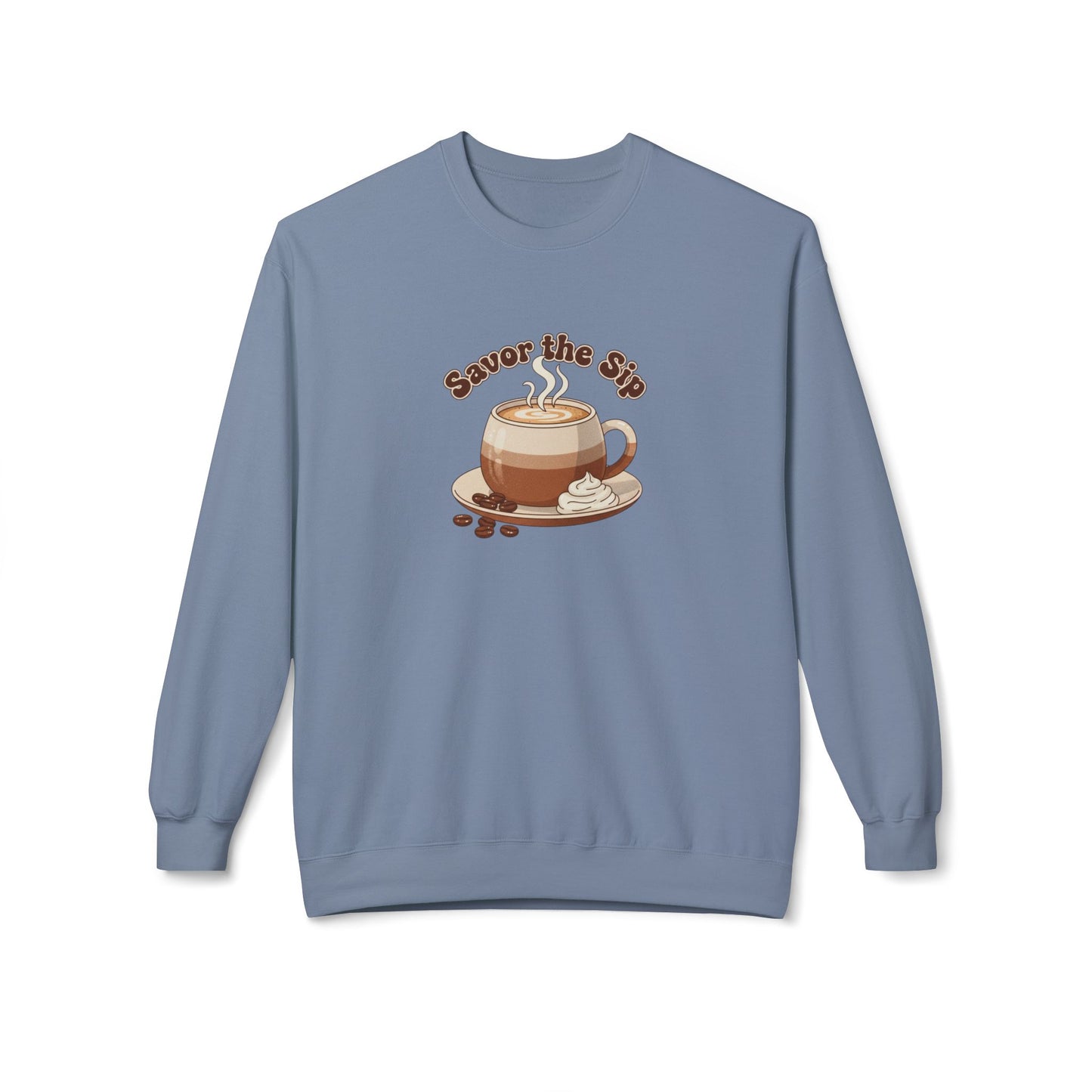 Coffee Crewneck Sweatshirt — "Savor the Sip" Cozy Coffee Lover Pullover