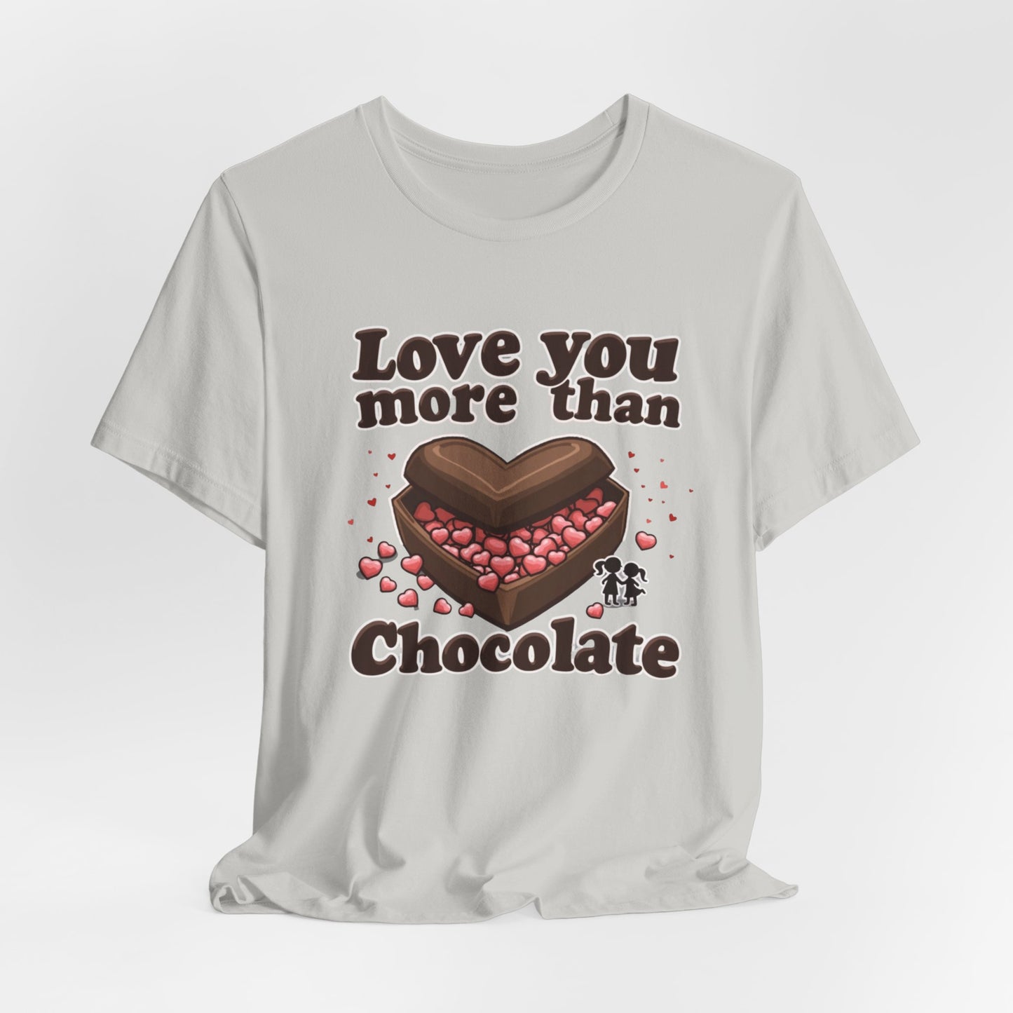 Love you more than chocolate, Unisex Jersey Short Sleeve Tee