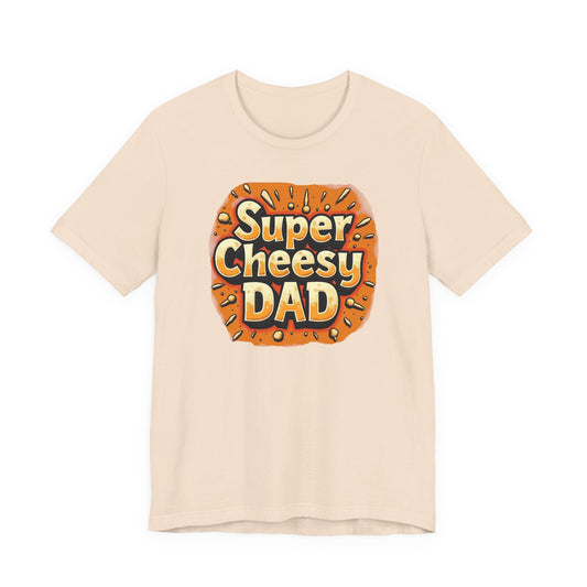 Super Cheesy Dad Unisex Tee | Fun Father's Day Gift, Casual Outfit, Family Gatherings, Dad Joke Apparel, Cheesy Humor Shirt - Psychonaut Swag