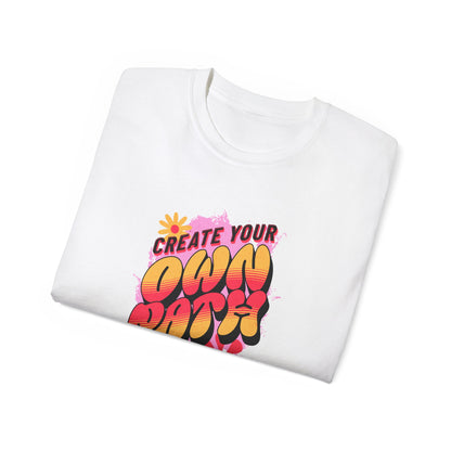 Create your own path, Unisex Ultra Cotton Tee