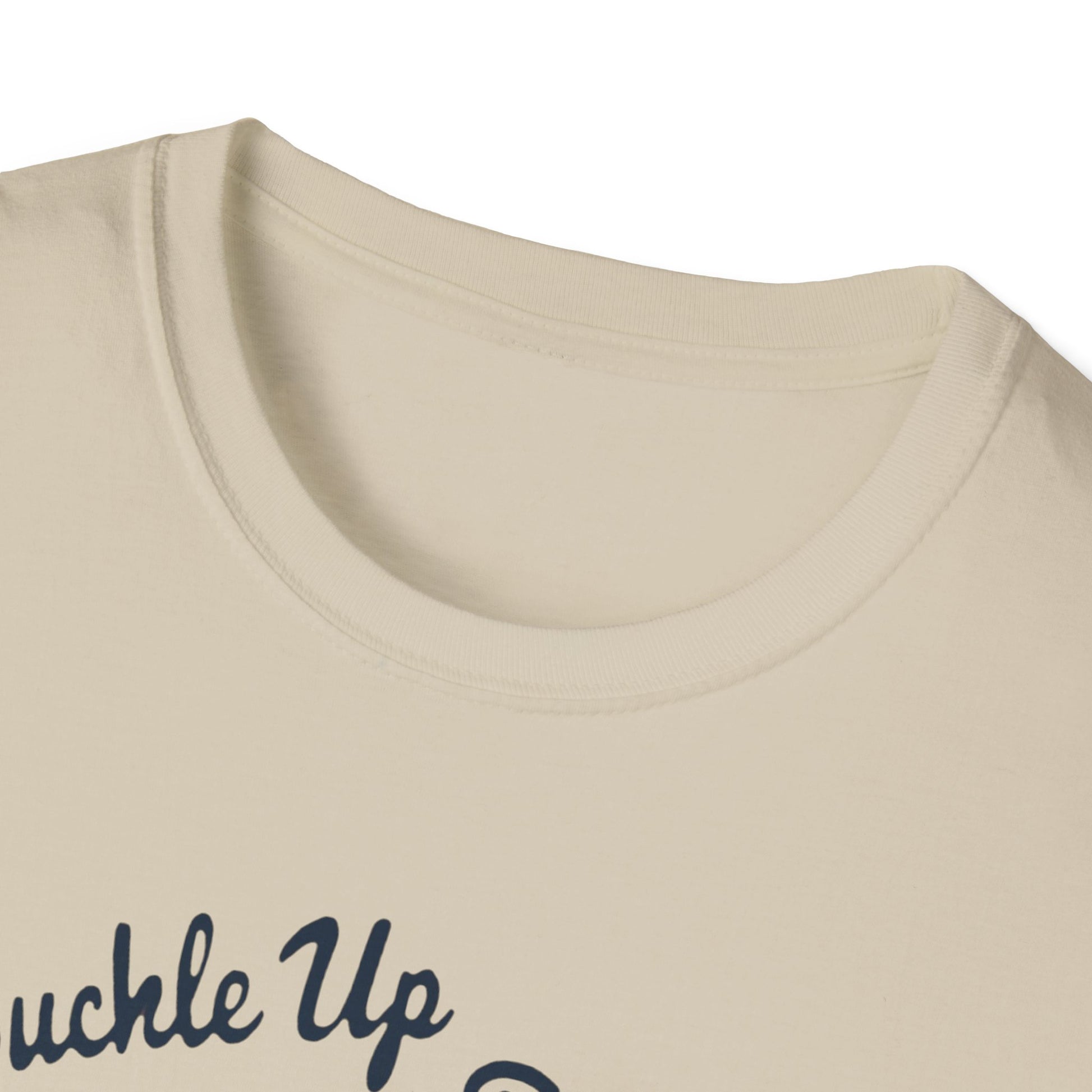 Buckle Up B*tches Unisex T-Shirt, Funny Graphic Tee, Racing Enthusiast Gift, Casual Wear, Birthday Apparel - Psychonaut Swag