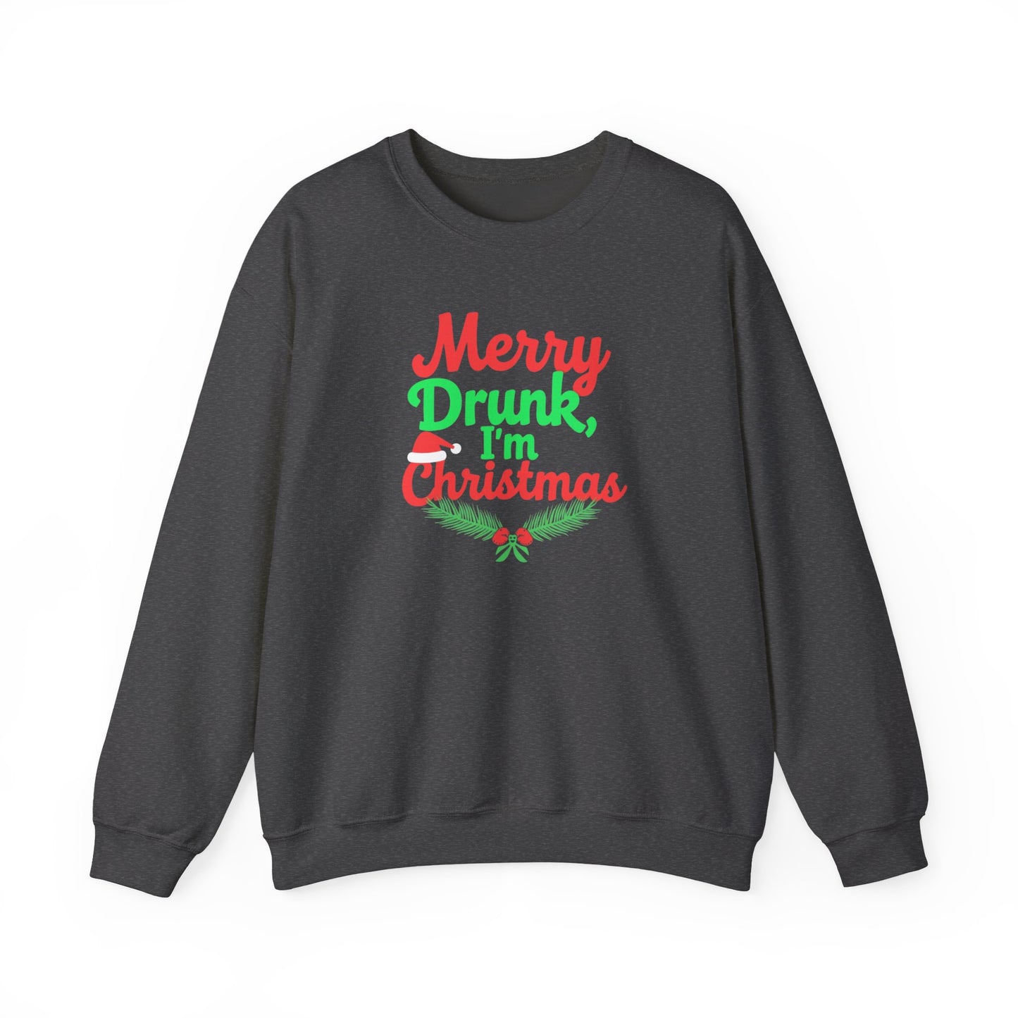 Christmas Sweatshirt — "Merry Drunk, I'm Christmas" Funny Holiday Crewneck