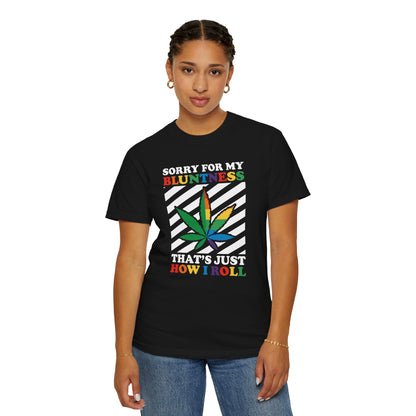 Sorry For My Bluntness T-Shirt — Rainbow Cannabis Leaf Graphic Tee