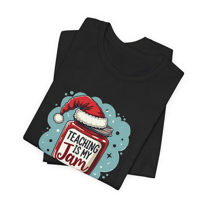 Teaching Is My Jam T‑Shirt — Cute Christmas Teacher Gift Tee