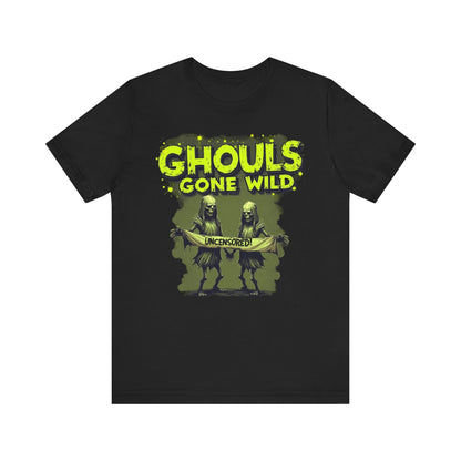 Ghouls Gone Wild Tee, Funny Halloween T-Shirt, Unisex Graphic Tee, Spooky Party Shirt, Casual Wear for Halloween