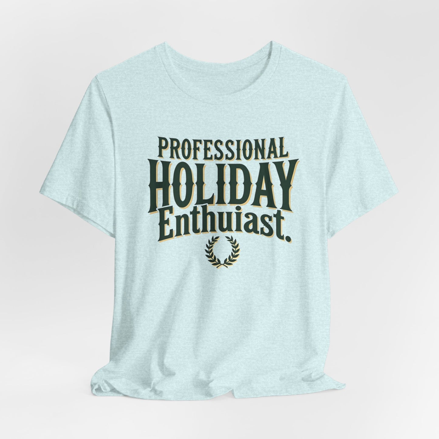 Professional Holiday Enthusiasts Unisex Jersey Short Sleeve Tee