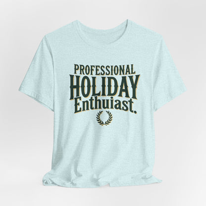 Professional Holiday Enthusiasts Unisex Jersey Short Sleeve Tee