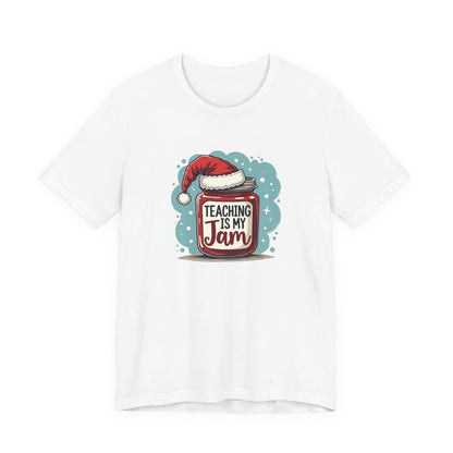 Teaching Is My Jam T‑Shirt — Cute Christmas Teacher Gift Tee
