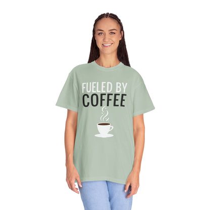 Fueled by Coffee Unisex Garment-Dyed T-Shirt