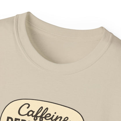 Caffeine Dependency Specialist T-Shirt