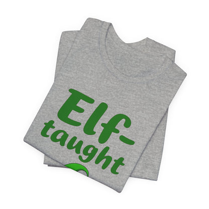 Elf-taught Christmas T-Shirt — Funny Holiday Tee with Elf Hat Design