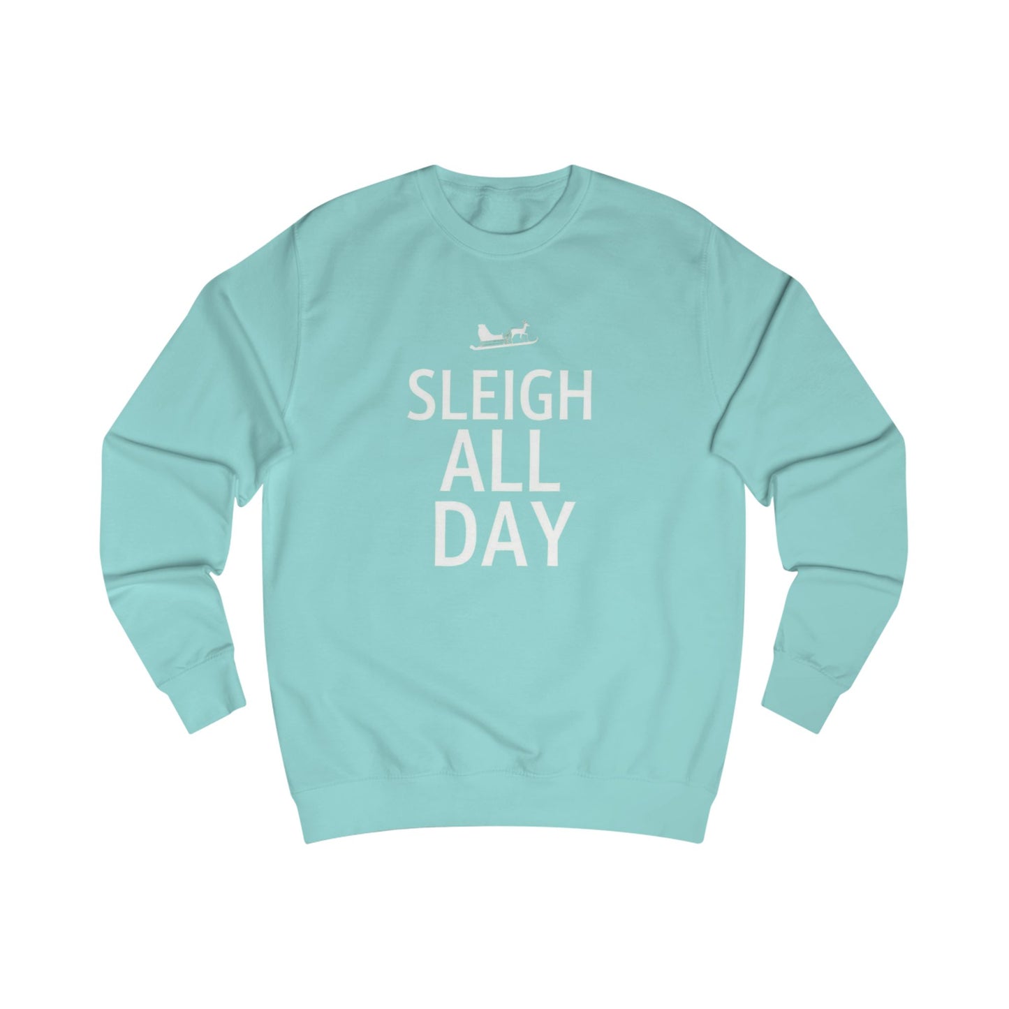 Sweatshirt — "Sleigh All Day" Holiday Crewneck