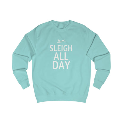 Sweatshirt — "Sleigh All Day" Holiday Crewneck