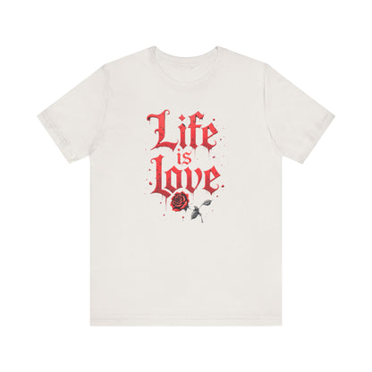 Life is Love Shirt, Love Themed Apparel, Gift for Couples, Valentine's Day Top - Psychonaut Swag