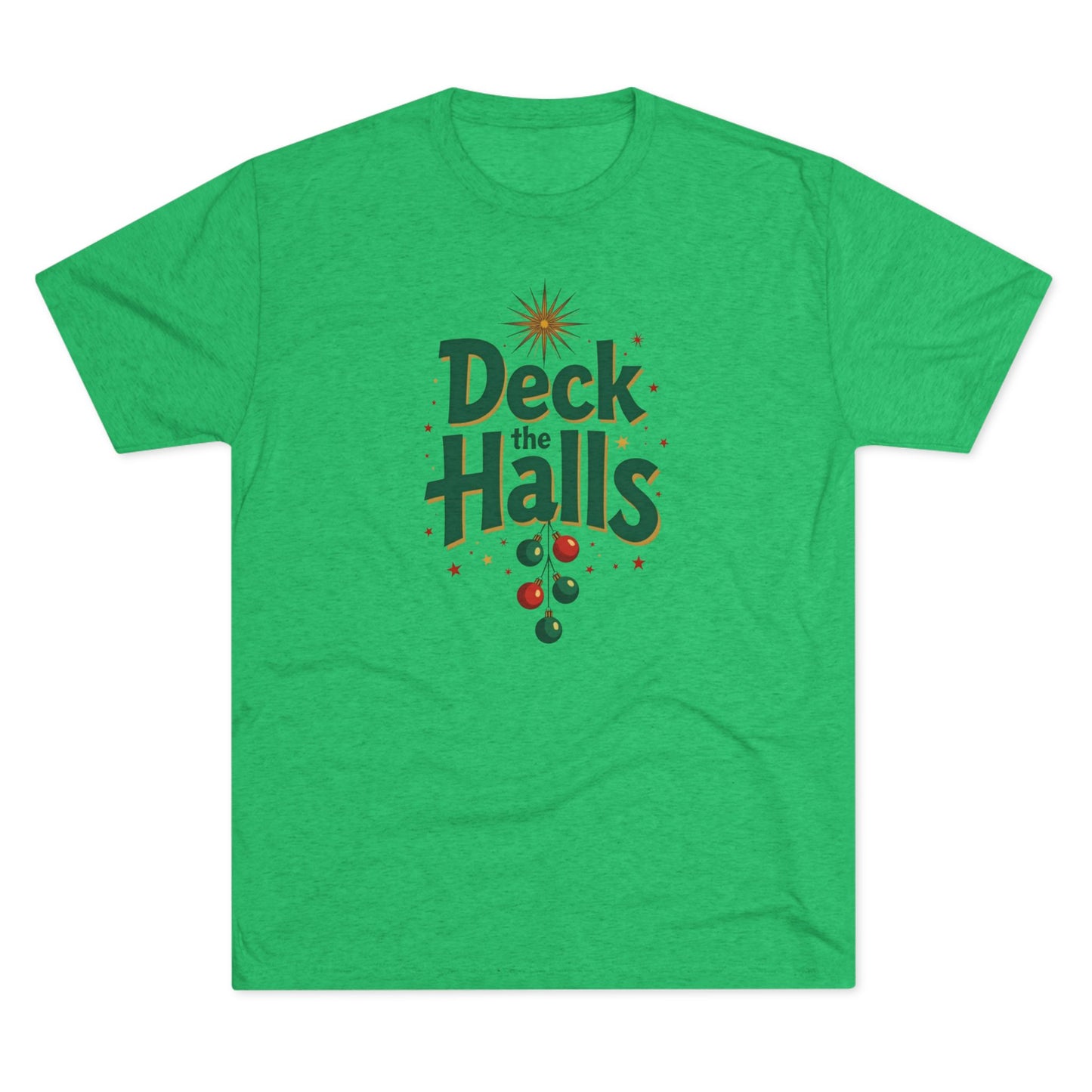 Deck the Halls, Unisex Tri-Blend Crew Tee