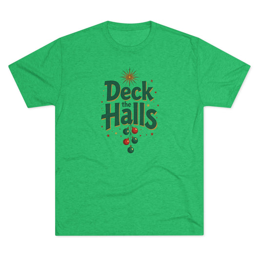 Deck the Halls, Unisex Tri-Blend Crew Tee