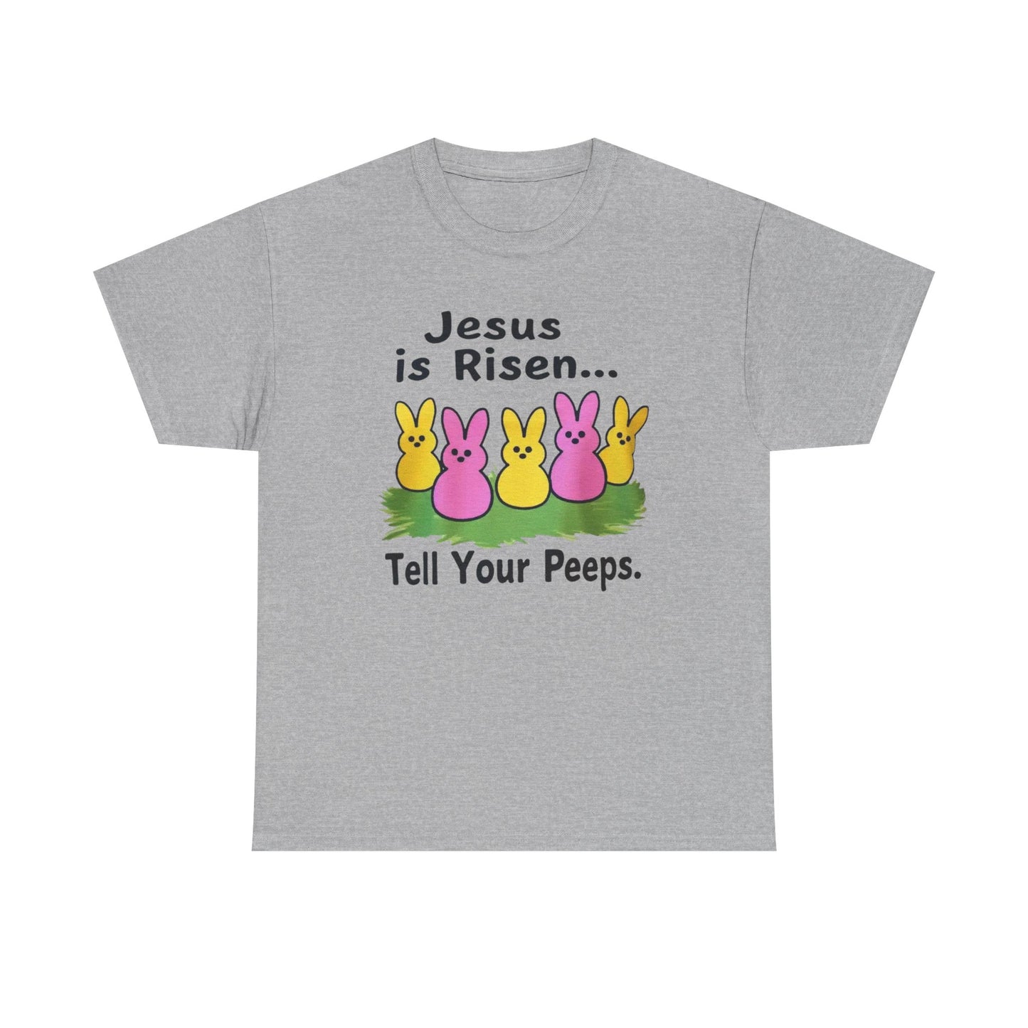 Easter Tee — "Jesus is Risen... Tell Your Peeps" Cute Peeps Graphic Shirt