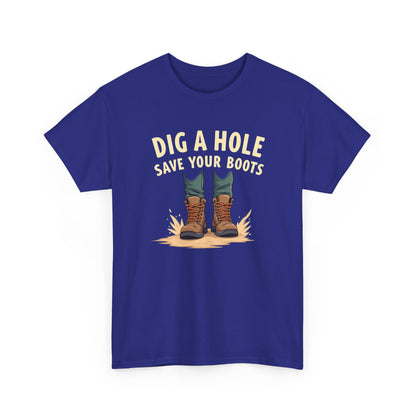 Dig a Hole Save Your Boots, Funny Gardening Tee, Unisex Heavy Cotton Tee, Vintage Style Shirt, Dig A Hole Design, Perfect for Gardeners & Outdoor Lovers