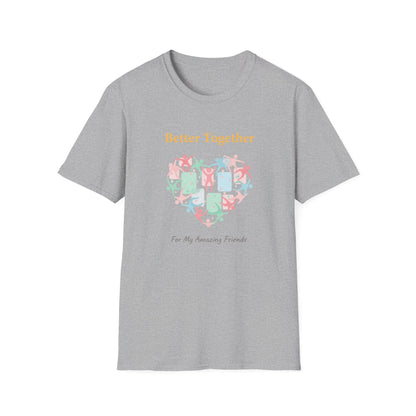 Better Together Heart Friends T‑Shirt — "For My Amazing Friends"