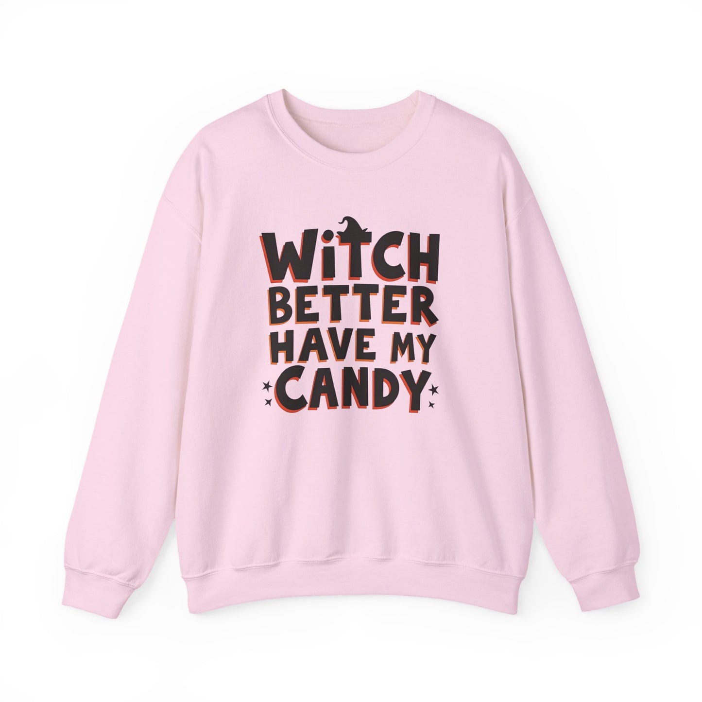 Sweatshirt — "Witch Better Have My Candy" Halloween Crewneck