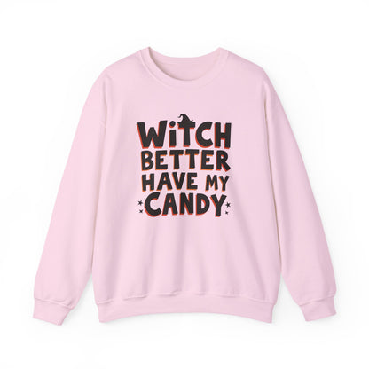 Sweatshirt — "Witch Better Have My Candy" Halloween Crewneck