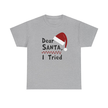 Dear Santa I Tried Christmas T-Shirt