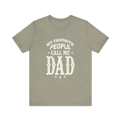 My favorite people call me Dad, Funny Dad T-Shirt - Unisex Jersey Tee for Father's Day - Psychonaut Swag