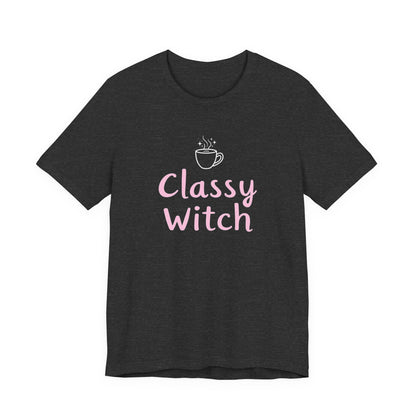 Classy Witch Unisex T-Shirt, Cute Witch Halloween Tee, Gift for Witches, Classy Witch Apparel, Cozy Everyday Wear, Witchy Style