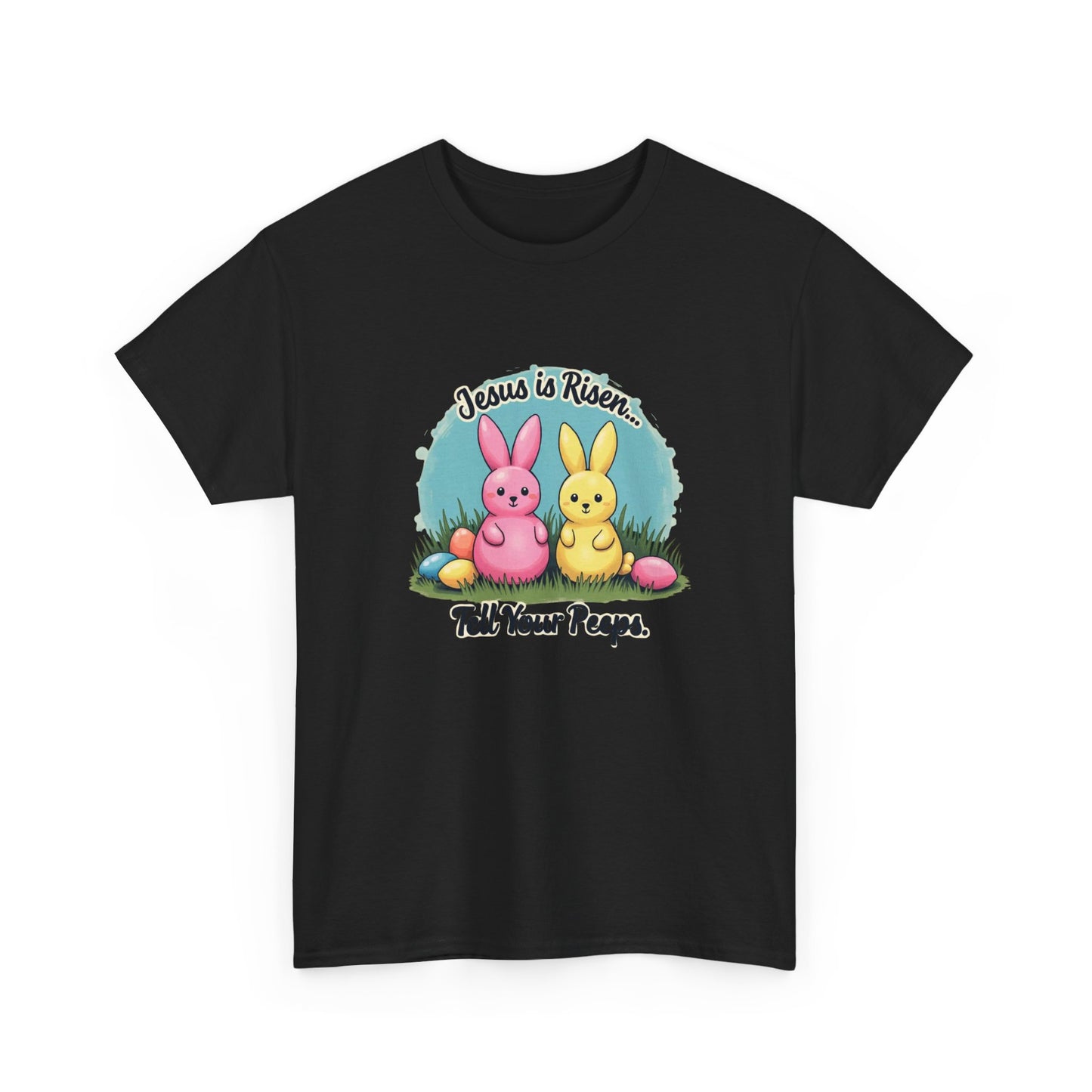 Easter T-Shirt — "Jesus Is Risen, Tell Your Peeps" Cute Peeps Bunny Tee