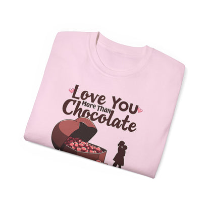 Love You More Than Chocolate T‑Shirt — Funny Valentine's Day Romantic Tee