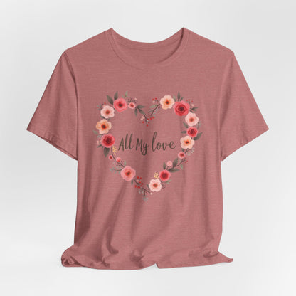 Floral Heart "All My Love" Tee