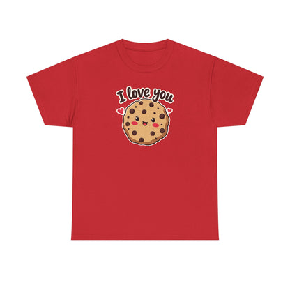 I Love You Like a Chocolate Chip Cookie Tee — Cute Valentine / Anniversary Gift T-Shirt