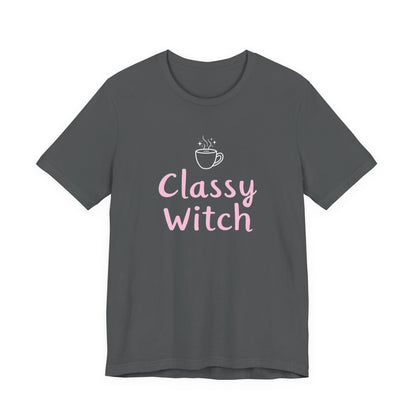 Classy Witch Unisex T-Shirt, Cute Witch Halloween Tee, Gift for Witches, Classy Witch Apparel, Cozy Everyday Wear, Witchy Style