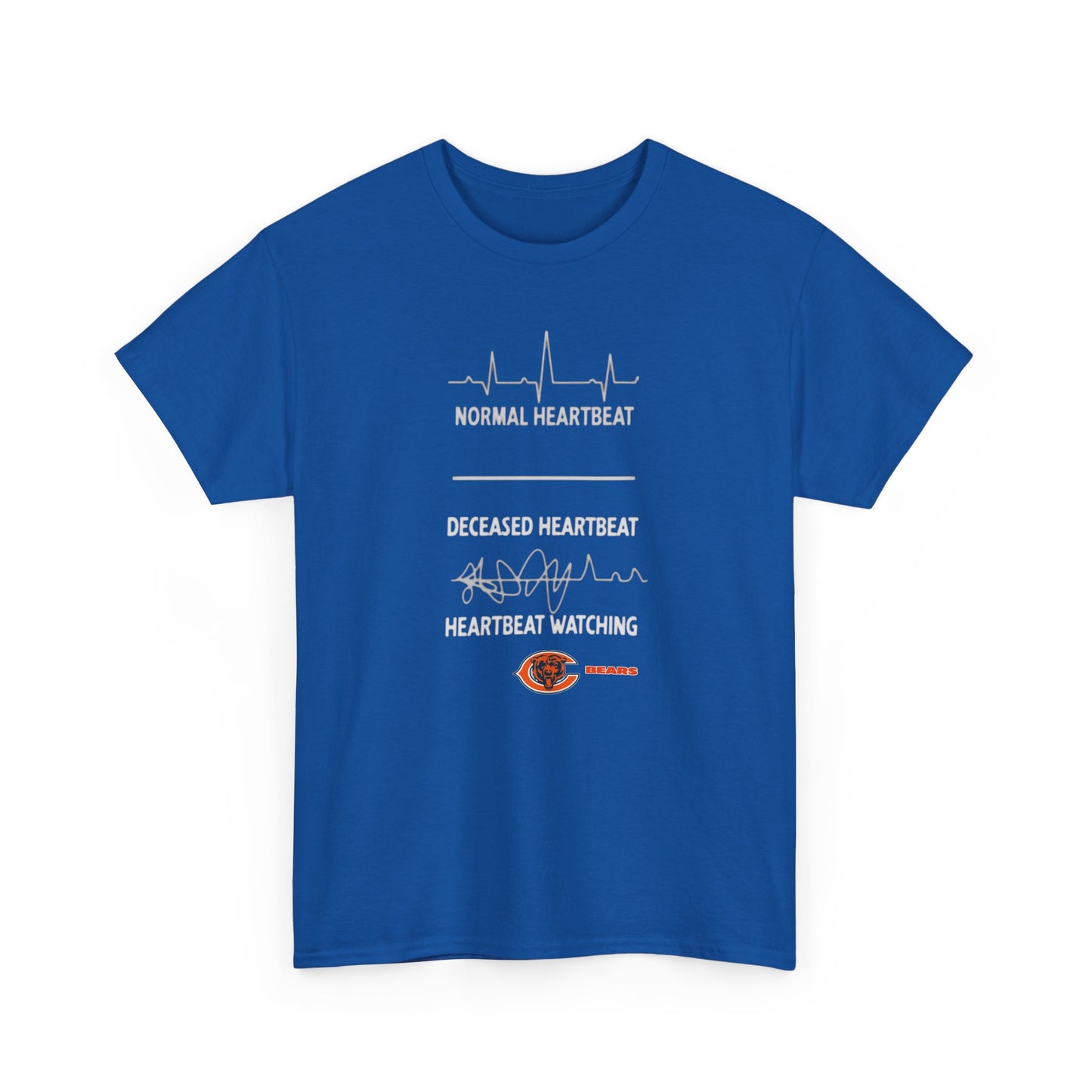 Bears Heartbeat Monitoring Tee — "Normal Heartbeat / Deceased Heartbeat / Heartbeat Watching" Graphic T-Shirt