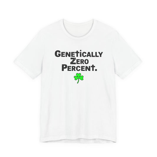 Genetically Zero Percent T-Shirt — Funny St. Patrick’s Day Shamrock Tee