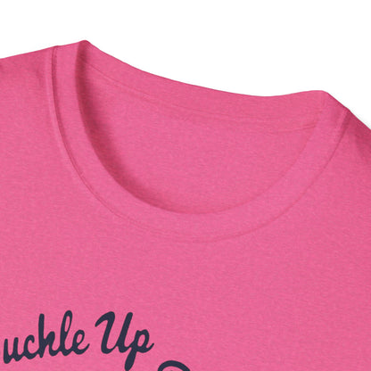 Buckle Up B*tches Unisex T-Shirt, Funny Graphic Tee, Racing Enthusiast Gift, Casual Wear, Birthday Apparel - Psychonaut Swag