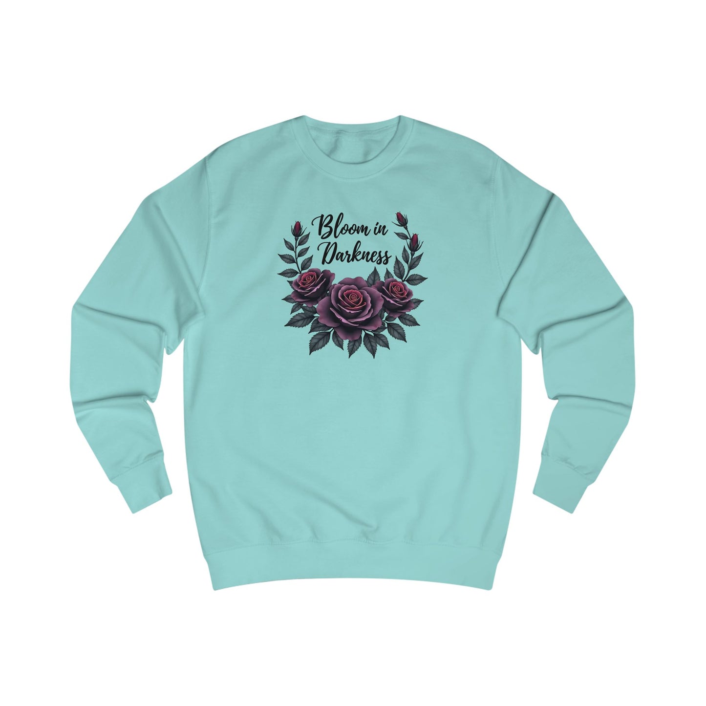 Bloom in Darkness Sweatshirt — Gothic Floral Rose Crewneck