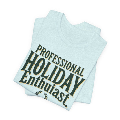 Professional Holiday Enthusiasts Unisex Jersey Short Sleeve Tee